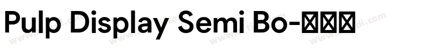 Pulp Display Semi Bo字体转换 Pulp Display Semi Bo字体转换